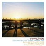 Review: Cranebuilders - Sometimes You Hear Through Someone Else